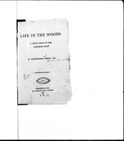 Cover of: Life in the woods: a true story of the Canadian bush