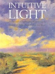 Cover of: Intuitive Light: An Emotional Approach to Capturing the Illusion of Value, Form, Color and Space
