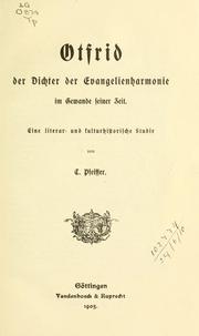 Cover of: Otfrid der Dichter der Evangelienharmonie im Gewande seiner Zeit. by C. Pfeiffer