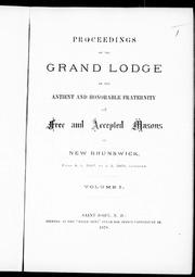 Cover of: Proceedings of the Grand Lodge of the antient and honorable fraternity of free and accepted masons of New Brunswick by 