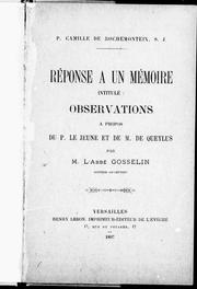 Cover of: Réponse à un mémoire intitulé Observations à propos du P. Le Jeune et de M. de Queylus par M. l'abbé Gosselin, Docteur ès-lettres