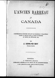 Cover of: L' ancien barreau au Canada: conférence donnée devant le barreau de Québec dans la salle de la Cour d'assises au mois de févirer 1897