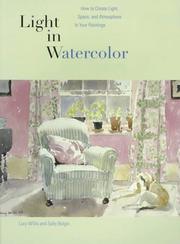 Cover of: Light in Watercolor: How to Create Light, Space, and Atmosphere in Your Paintings