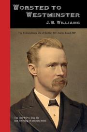 Cover of: Worsted to Westminster by Williams J B