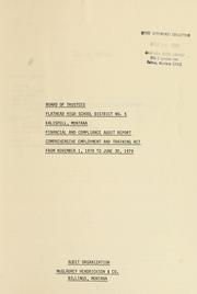 Cover of: Board of Trustees, Flathead High School District no. 5, Kalispell, Montana: financial and compliance audit report, comprehensive employment and training act : from November 1, 1978 to June 30, 1979