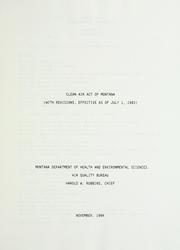 Cover of: Clean Air Act of Montana (with revisions, effective as of July 1, 1983).