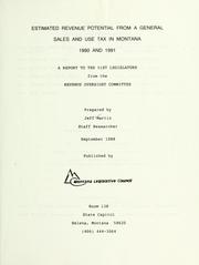 Estimated revenue potential from a general sales and use tax in Montana, 1990 and 1991 by Jeff Martin