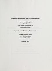 Cover of: Economical management of state-owned aircraft: a report to the 53rd Legislature from the Joint Interim Subcommittee on State-Owned Aircraft