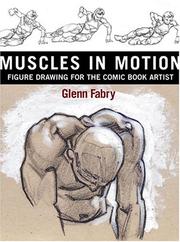 Cover of: Muscles in Motion : Figure Drawing for the Comic Book Artist