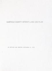 Cover of: Garfield County interim land use plan as revised and adopted September 8, 1993 | Garfield County (Mont.). Office of the County Commissioners.