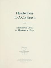 Cover of: Headwaters to a continent: a reference guide to Montana's water