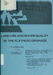 Cover of: Land use and water quality in the Flathead drainage by prepared by the staff of the University of Montana Biological Research Station ; for the Pacific Northwest River Basins Commission, U.S. Environmental Protection Agency, Montana Department of Natural Resources and Conversation, Montana Department of Health and Environmental Sciences.