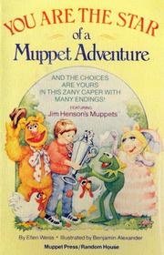 Cover of: You Are the Star of A Muppet Adventure: Featuring Jim Henson's Muppets