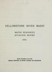 Cover of: Yellowstone River Basin: water resources situation report, 1975.
