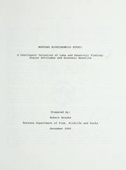 Cover of: Montana bioeconomics study: a contingent valuation of lake and reservoir fishing : angler attitudes and economic benefits