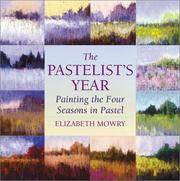 Cover of: The Pastelist's Year: Painting the Four Seasons in Pastel