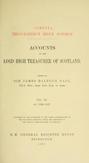 Accounts of the Lord High Treasurer of Scotland = by Scotland. Treasurer.