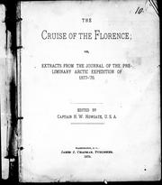 Cover of: The cruise of the Florence, or, Extracts from the journal of the preliminary Arctic expedition of 1877-'78