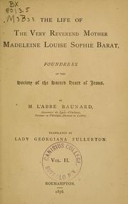 Cover of: life of the Very Reverend Mother Madeleine Louise Sophie Barat: foundress of the Society of the Sacred Heart of Jesus