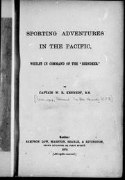 Cover of: Sporting adventures in the Pacific, whilst in command of the " Reindeer" by by W.R. Kennedy.