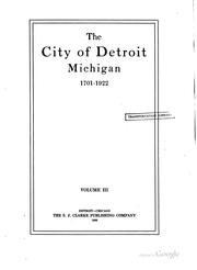 The city of Detroit, Michigan, 1701-1922 by Clarence Monroe Burton