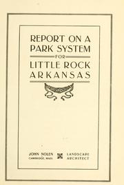 Cover of: Report on a park system for Little Rock, Arkansas
