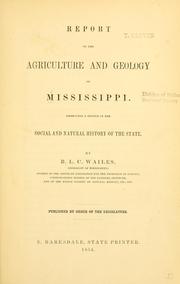Cover of: Report on the agriculture and geology of Mississippi: Embracing a sketch of the social and natural history of the state.