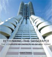Rethinking the skyscraper by Robert Powell, Ken Yeang