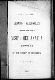 Cover of: Senator Macdonald's misleading account of his visit to Metlakatla exposed by by the Bishop of Caledonia.