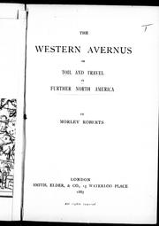 Cover of: The western Avernus, or, Toil and travel in further North America by by Morley Roberts.