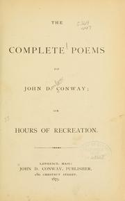 Cover of: The complete poems of John D. Conway, or, Hours of recreation.