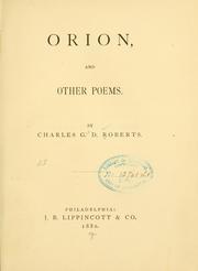 Cover of: Orion, and other poems by Charles G. D. Roberts, Charles G. D. Roberts