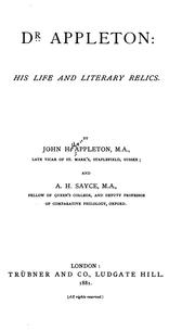 Cover of: Dr Appleton: His Life and Literary Relics. by John Hoblyn Appleton , Archibald Henry Sayce