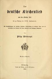 Cover of: deutsche Kirchenlied: von der ältesten zeit bis zu Anfang des 17. Jahrhunderts.
