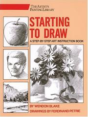 Cover of: Starting to Draw (Artist's Painting Library) by Wendon Blake, Ferdinand Petrie