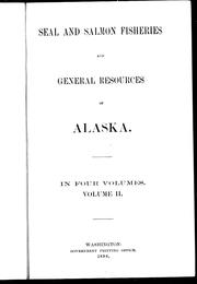 Cover of: Seal and salmon fisheries and general resources of Alaska