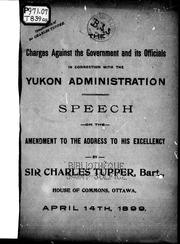 The charges against the government and its officials in connection wiht the Yukon administration by Sir Charles Tupper