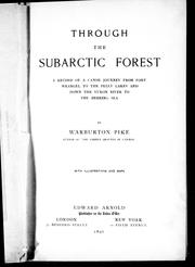 Cover of: Through the subarctic forest: a record of a canoe journey from Fort Wrangel to the Pelley lakes and down to the Yukon River to the Behring Sea
