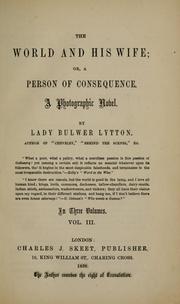 Cover of: The world and his wife, or, A person of consequence by Rosina Bulwer Lytton Baroness Lytton