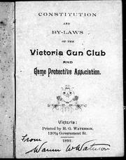 Cover of: C onstitution and by-laws of the Victoria Gun Club and Game Protective Association by Victoria Gun Club and Game Protective Association (B.C.).