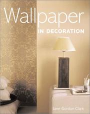 Cover of: Wallpaper in decoration by Jane Gordon-Clark