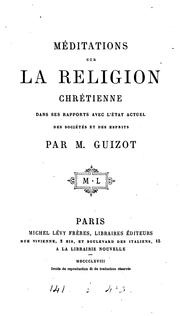 Cover of: Méditations sur la religion chrétienne by François Guizot