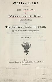 Cover of: Collections relating to the families of D'Annville of Bitton, Gloucestershire, and the Le Grand alias Button of Wiltshire and Glamorganshire by T. C. Button