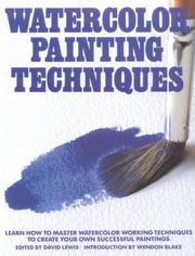 Cover of: Watercolor painting techniques by edited by David Lewis ; introduction by Wendon Blake.