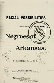 Cover of: Racial possibilities as indicated by the Negroes of Arkansas by David Blueford Gaines