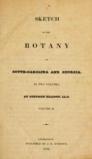 Cover of: A sketch of the botany of South-Carolina and Georgia ...