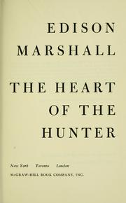 Cover of: The heart of the hunter by Edison Marshall