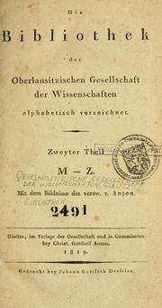 Cover of: Die Bibliothek der Oberlausitzischen Gesellschaft der Wissenschaften alphabetisch verzeichnet. by Oberlausitzische Bibliothek der Wissenschaften zu Görlitz (Germany)