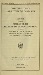 Cover of: Investment trusts and investment companies.: Letter from the chairman of the Securities and exchange commission transmitting pursuant to law, a report on companies issuing face amount installment certificates.