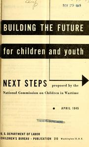 Cover of: Building the future for children and youth | National Commission on Children in Wartime (U.S.)